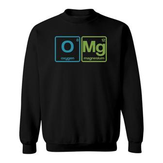 Omg Periodic Table Funny Chemistry Science Sweatshirt | Mazezy AU