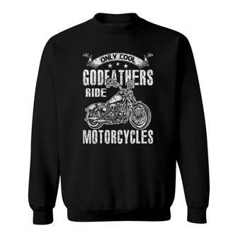 Only Cool Godfathers Rides Motorcycles Sweatshirt | Mazezy