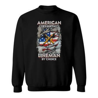 Original American By Birth Lineman By Choice American Flag Sweatshirt | Mazezy