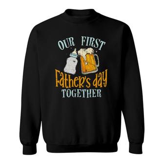 Our First Father's Day Together Dad And Son Daughter Sweatshirt | Mazezy