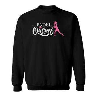 Padel Queen Women's Paddle Tennis Funny Gift Idea Sweatshirt | Mazezy