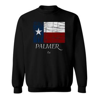Palmer Tx Texas Flag City State Gift Sweatshirt | Mazezy