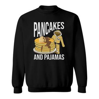 Pancakes And Pajamas Lover Gift Pancake Love Gifts Sweatshirt | Mazezy