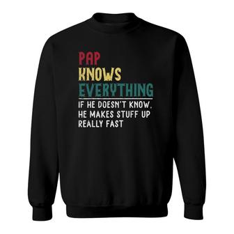 Pap Knows Everything Father's Day Gift For Grandpa Funny Pap Sweatshirt | Mazezy