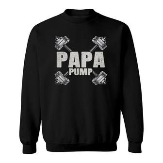 Papa Pump Funny Fitness Workout Lover Dad Men Gift Sweatshirt | Mazezy