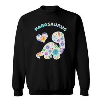 Parasaurus Paraprofessional Saurus Dinosaur Lover Floral Decor Sweatshirt | Mazezy