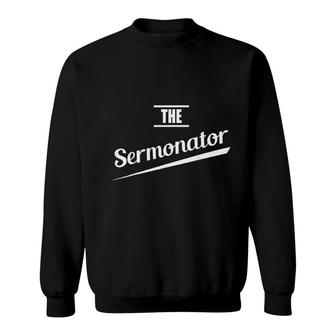 Pastor Gift Preacher Funny Sermonator Sweatshirt | Mazezy AU