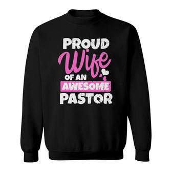 Pastors Wife Proud Wife Awesome Pastor Sweatshirt | Mazezy