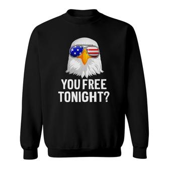 Patriotic American Bald Eagle You Free Tonight Sweatshirt | Mazezy