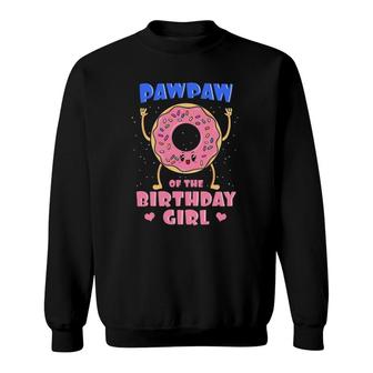 Pawpaw Of The Birthday Girl Donut Bday Party Grandfather Sweatshirt | Mazezy UK