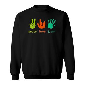 Peace Love Art Funny Fingers Hand Sign Painter Art Teacher Sweatshirt | Mazezy