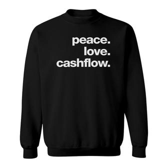 Peace Love Cashflow Gift Sweatshirt | Mazezy