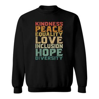 Peace Love Diversity Inclusion Equality Human Rights Sweatshirt | Mazezy