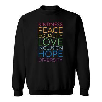 Peace Love Inclusion Equality Diversity Human Rights  Sweatshirt