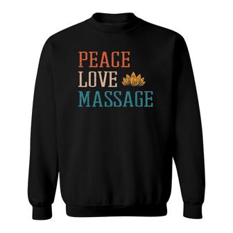 Peace Love Massage Muscle Therapy Massage Spa Oil Treat Soft Sweatshirt | Mazezy