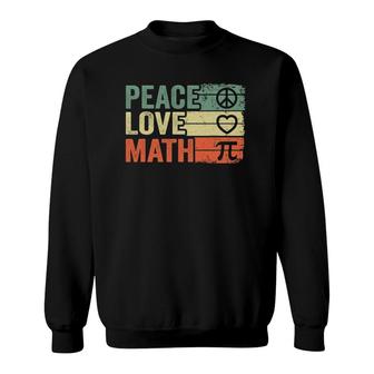 Peace Love Math Vintage Math Nerd Retro Funny Math Teacher Sweatshirt | Mazezy