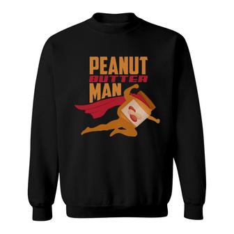 Peanut Butter Man Peanut Butter Sweatshirt | Mazezy