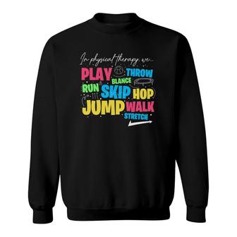 Pediatric Physical Therapist Physical Therapy Month Women Sweatshirt | Mazezy