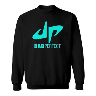 Perfect Dudes Dad Perfect Fathers Day Sweatshirt | Mazezy