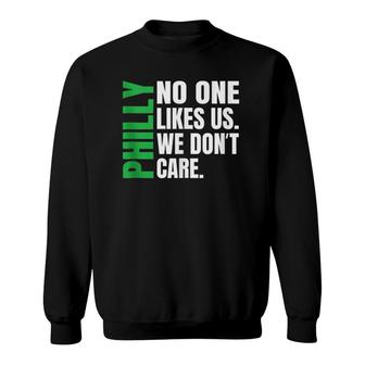 Philadelphia - No One Likes Us We Don't Care Philly Sweatshirt | Mazezy