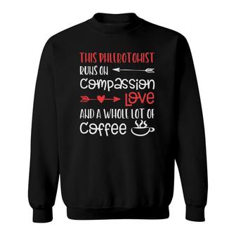 Phlebotomist Coffee Love Compassion Phlebotomy Sweatshirt | Mazezy