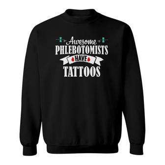 Phlebotomist Nurse Funny Tattoos Phlebotomy Technician Gift Sweatshirt | Mazezy CA