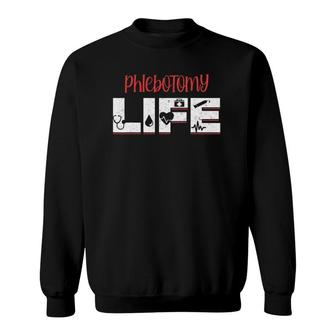 Phlebotomy Phlebotomist Injection Life Blood Donor Gift Sweatshirt | Mazezy