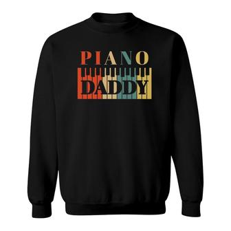 Piano Daddy Father's Day Classical Music Dad Instrument Gift Sweatshirt | Mazezy