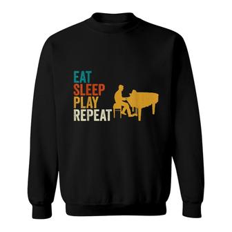 Piano Pianist Eat Sleep Play Repeat Piano Sweatshirt | Mazezy