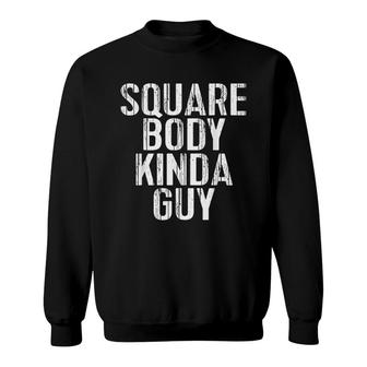 Pickup Truck Square Body Kinda Guy Classic Truck Sweatshirt | Mazezy
