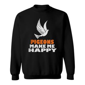 Pigeons Make Me Happy Sweatshirt | Mazezy