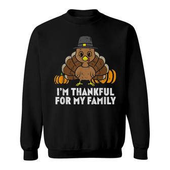 Pilgrim Turkey Im Thankful For My Family Cute Thanksgiving Sweatshirt | Mazezy