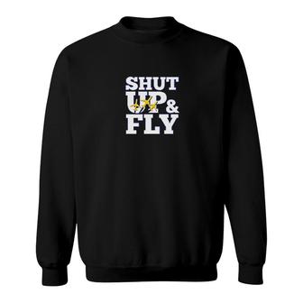 Pilot Themed Aviators Shut Up & Fly Sweatshirt | Mazezy