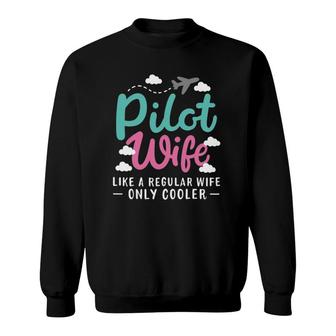 Pilot Wife Like A Regular Wife Sweatshirt | Mazezy