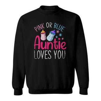 Pink Or Blue Auntie Loves You Baby Party Gender Reveal Sweatshirt | Mazezy