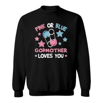 Pink Or Blue Godmother Loves You Gender Reveal Sweatshirt | Mazezy