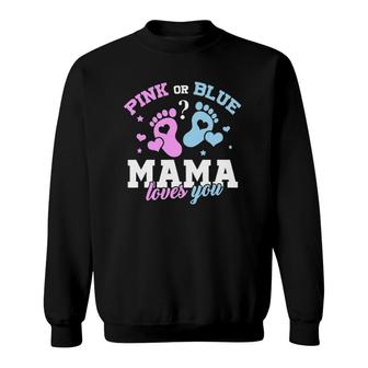 Pink Or Blue Mama Loves You Baby Gender Reveal Party Sweatshirt | Mazezy