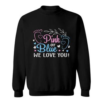 Pink Or Blue We Love You Gender Reveal Boy Or Girl Funny Pregnancy Announcement Mother To Be 1St Mom New Parent New Dad Mom Baby Sweatshirt - Thegiftio UK