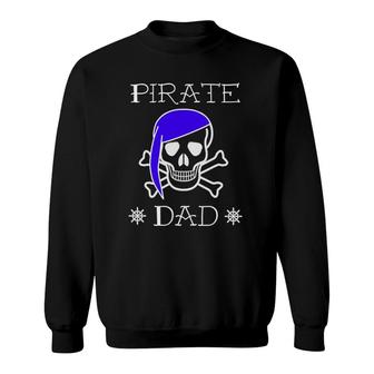 Pirate Dad Jolly Roger Skull Bones Ship Father Gift Sweatshirt | Mazezy