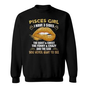 Pisces Girl I Have 3 Sides Sweatshirt | Mazezy