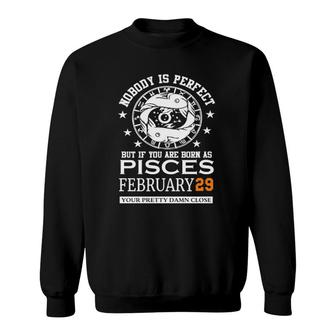 Pisces Zodiac For February 29 Leap Year Day Birthday Gift Sweatshirt | Mazezy