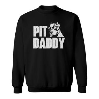 Pit Daddy - Pitbull Dog Lover Pibble Pittie Pit Bull Terrier Sweatshirt | Mazezy