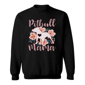 Pitbull Mama Floral Flowers Cute Pit Bull Pretty Mom Gift Sweatshirt | Mazezy