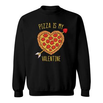 Pizza Is My Valentine Funny Valentine's Day Boys Girls Sweatshirt | Mazezy