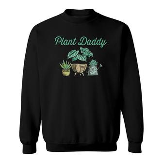 Plant Daddy Parenthood For Plant Lovers Botanical Sweatshirt | Mazezy