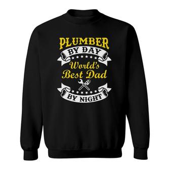 Plumber By Day World's Best Dad By Night Funny Father's Day Sweatshirt | Mazezy