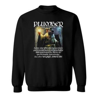 Plumber Someone Who Does Precision Guesswork Sweatshirt | Mazezy