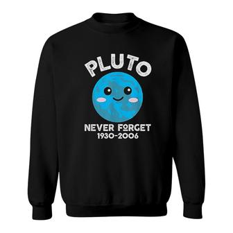 Pluto Never Forget Planet Science Sweatshirt | Mazezy