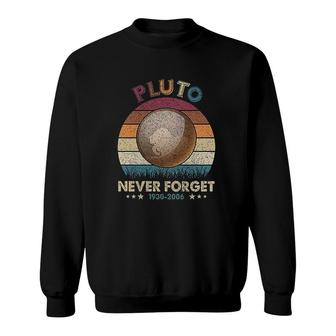 Pluto Never Forget Space Funny Science For Women Men Pluto Sweatshirt - Thegiftio