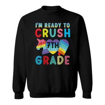 Pop It I'm Ready To Crush 7Th Grade Back To School Kid Sweatshirt | Mazezy